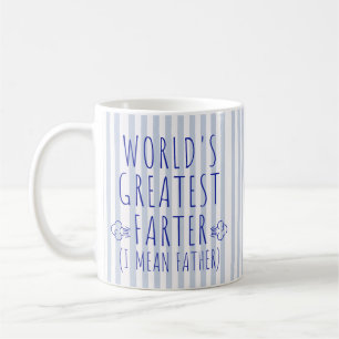 Worlds Greatest Farter (I Mean Father) Mug for Dad