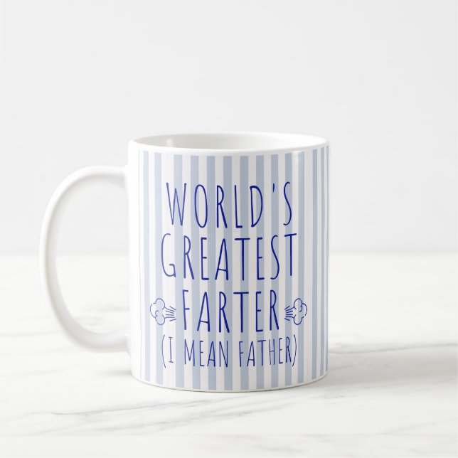 Worlds Greatest Farter (I Mean Father) Mug for Dad (Left)