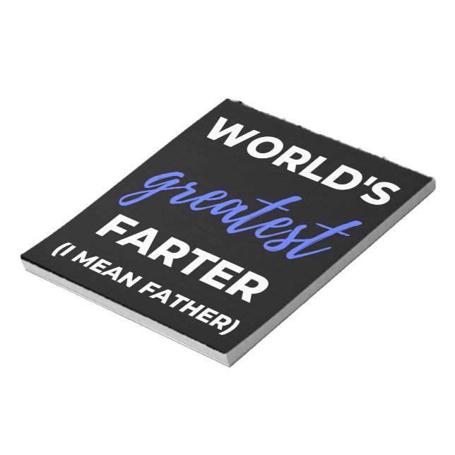 World's Greatest Farter I Mean Father Notepad (Rotated)