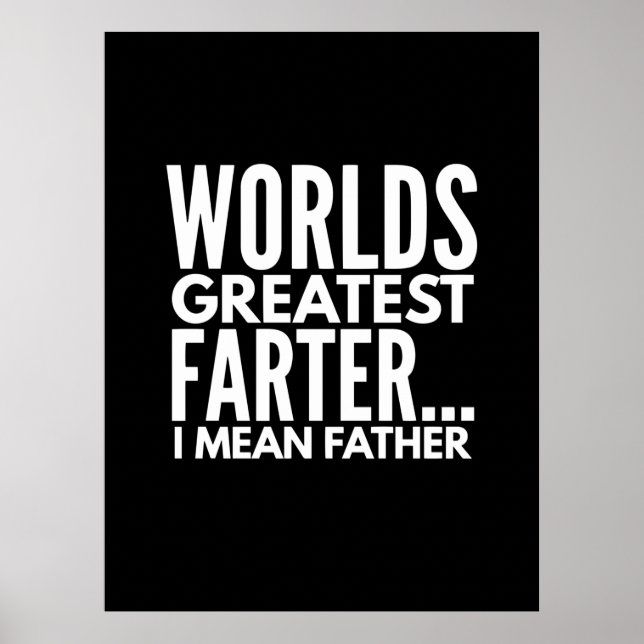 Worlds Greatest Farter I Mean Father Poster (Front)