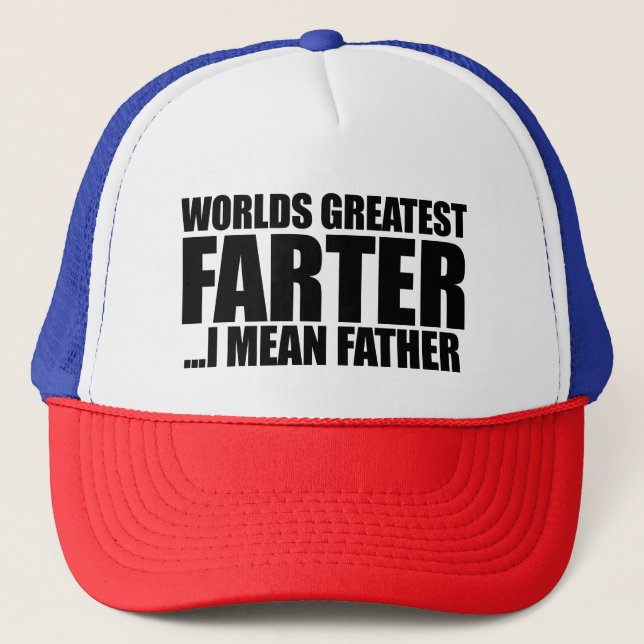 Worlds greatest Farter I mean father Trucker Hat (Front)