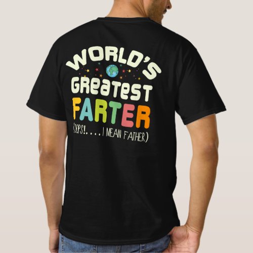 Worlds Greatest Farter Oops I Mean Father T_Shirt