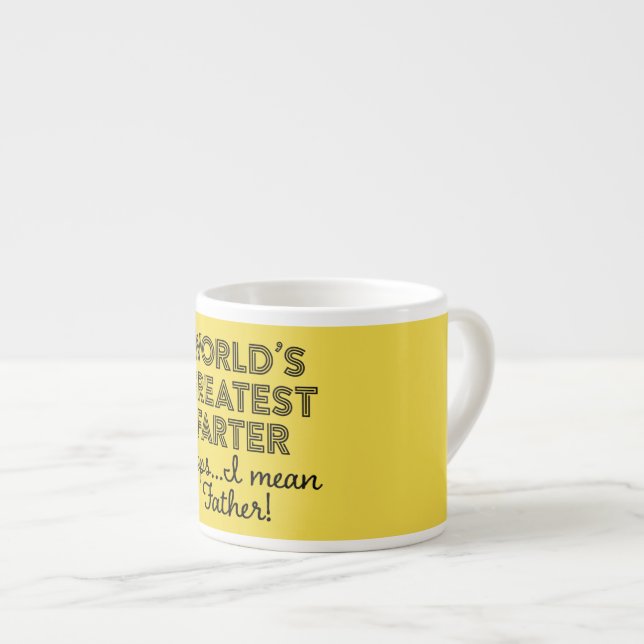 World's Greatest Farter Oops I Mean Father Yellow Espresso Cup (Front Right)