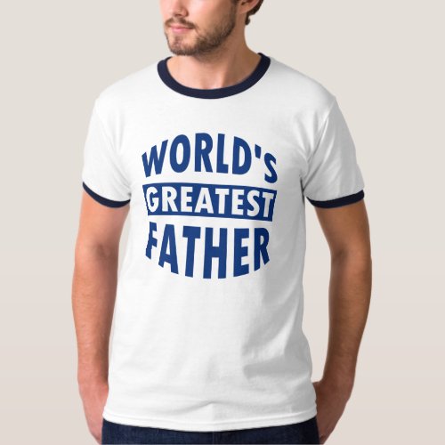 Worlds Greatest Father funny dad T_Shirt