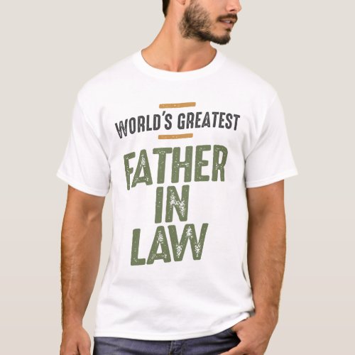 Worlds Greatest Father_In_Law _ Dad and Grandpa T_Shirt
