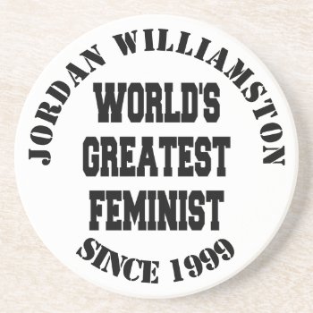 Worlds Greatest Feminist Coaster by Graphix_Vixon at Zazzle