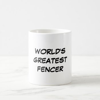 "world's Greatest Fencer" Mug by iHave2Say at Zazzle