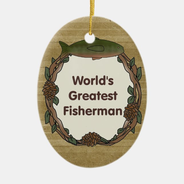 Worlds Greatest Fisherman Funny Fishing Ceramic Ornament (Front)