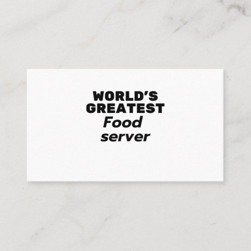 Worlds greatest Food Server Business Card