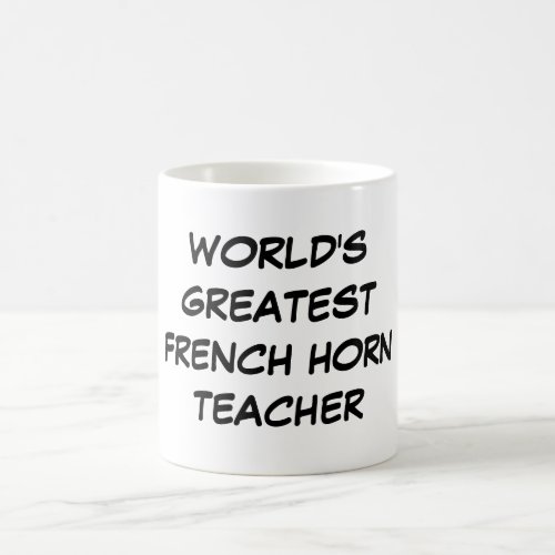Worlds Greatest French Horn Teacher Mug