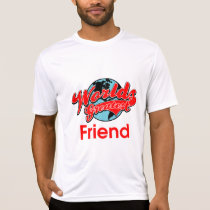World's Greatest Friend T-Shirt World's Greatest Friend T-Shirt