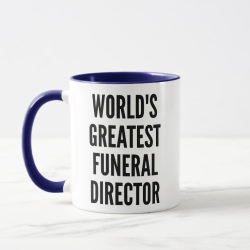 Worlds Greatest Funeral Director Mug