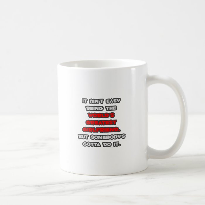 World's Greatest Girlfriend Joke Coffee Mug