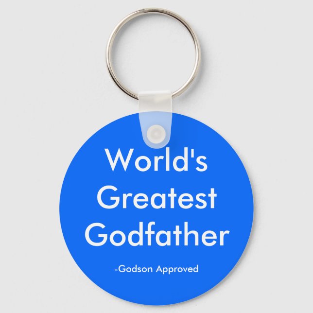 World's Greatest Godfather, -Godson Approved Keychain (Front)