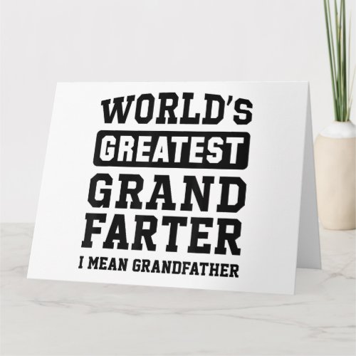 Worlds Greatest Grand_Farter I Mean Grandfather F Card