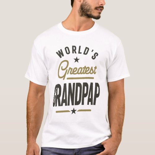 Worlds Greatest Grandpap _ Dad Grandpa T_Shirt