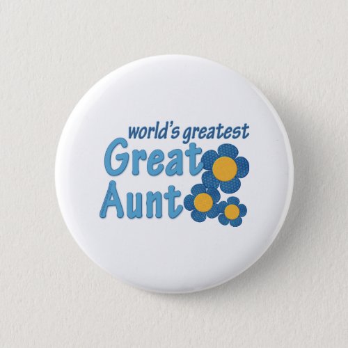 Worlds Greatest Great Aunt Fabric Flowers Button