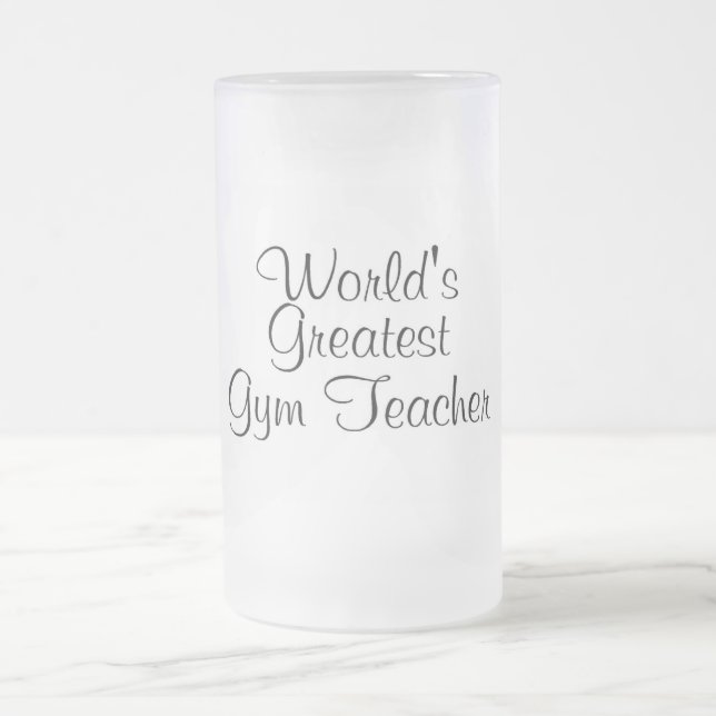 Worlds Greatest Gym Teacher Frosted Glass Beer Mug (Center)