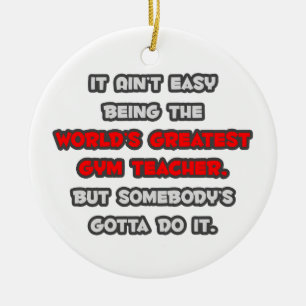 World's Greatest Gym Teacher Joke Ceramic Ornament