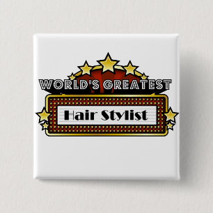 World's Greatest Hair Stylist Button