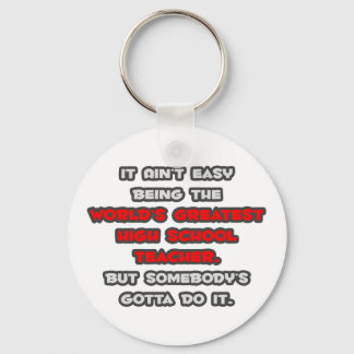 World's Greatest High School Teacher Joke Keychain