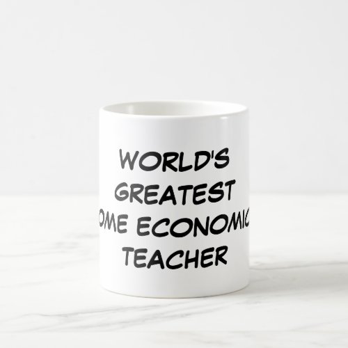 Worlds Greatest Home Economics Teacher Mug