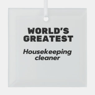 World's greatest Housekeeping Cleaner Glass Ornament