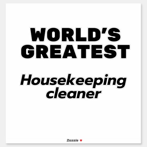 Worlds greatest Housekeeping Cleaner Sticker