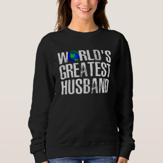 World's Greatest Husband  Best Husband Ever Sweatshirt