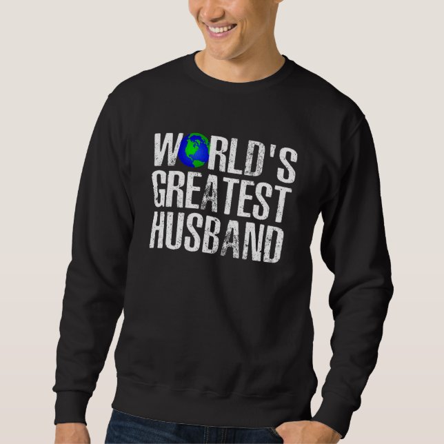 World's Greatest Husband  Best Husband Ever Sweatshirt (Front)
