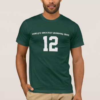 World's Greatest Husband Since Custom Year Sporty T-shirt by inspirationzstore at Zazzle