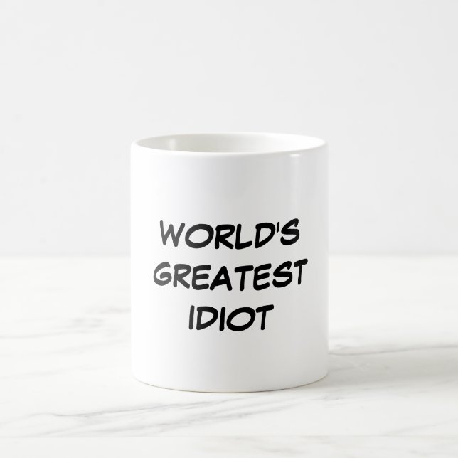 "World's Greatest Idiot" Mug (Center)