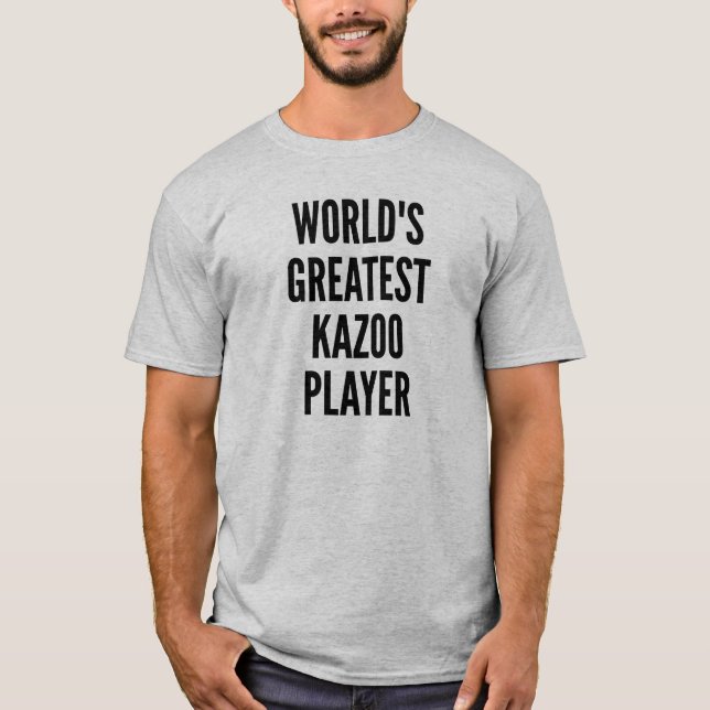 Worlds Greatest Kazoo Player T-Shirt (Front)