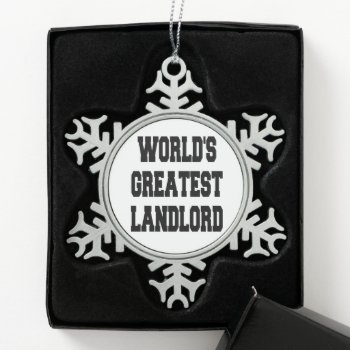 Worlds Greatest Landlord Snowflake Pewter Christmas Ornament by Graphix_Vixon at Zazzle
