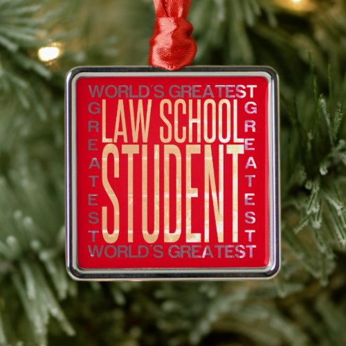 Worlds Greatest Law School Student Metal Ornament