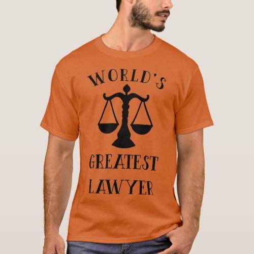 Worlds greatest lawyer funny joke for lawyers T_Shirt