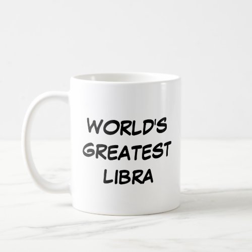 Worlds Greatest Libra Mug