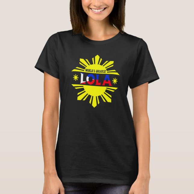 World's Greatest Lola Filipino Grandma Filipina Gr T-Shirt (Front)