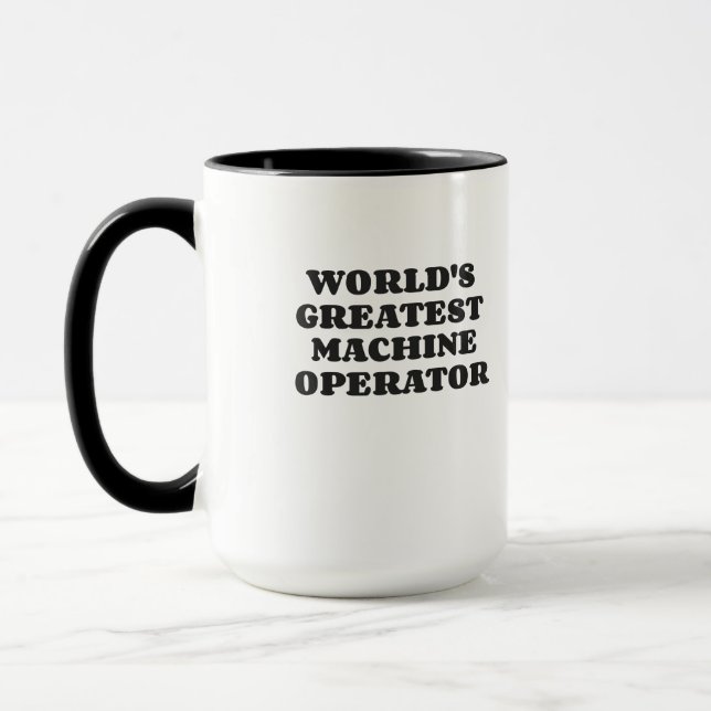 WORLD'S GREATEST MACHINE OPERATOR MUG (Left)