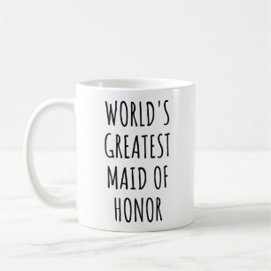 World's Greatest Maid of Honor Wedding Gift Bridal Coffee Mug