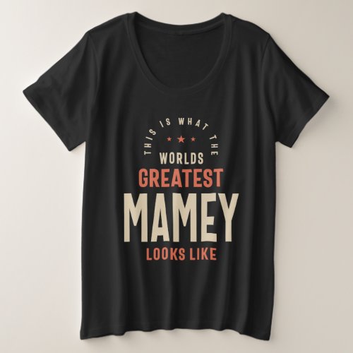 Worlds Greatest Mamey _ Design for Moms Grandma Plus Size T_Shirt