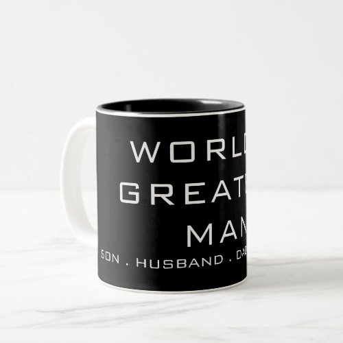 Worlds Greatest Man _ Son Husband Dad Grandpa Two_Tone Coffee Mug