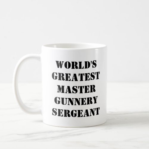 Worlds Greatest Master Gunnery Sergeant Mug
