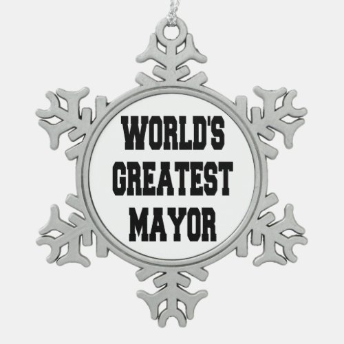 Worlds Greatest Mayor Snowflake Pewter Christmas Ornament