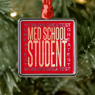 Worlds Greatest Med School Student Metal Ornament