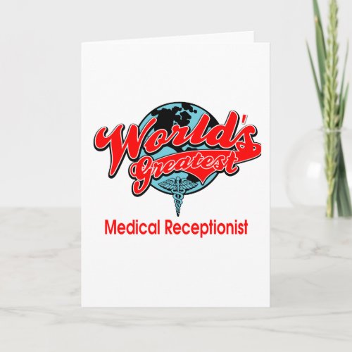 Worlds Greatest Medical Receptionist Card