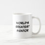 "World's Greatest Mentor" Mug