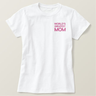 World's Greatest Mom Embroidered Shirt