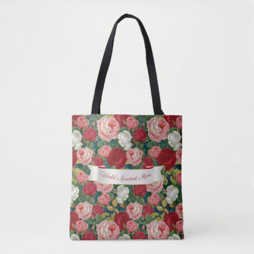 Worlds Greatest Mom _ Mothers Day Roses Tote Bag