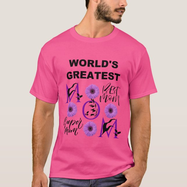 Worlds Greatest Mom T-Shirt (Front)